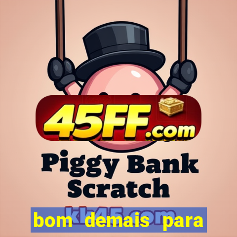 bom demais para ser ignorado pdf
